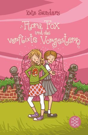 Flora Fox und das verflixte Vorgestern von Dulleck,  Nina, Hahn,  Annette, Saunders,  Kate