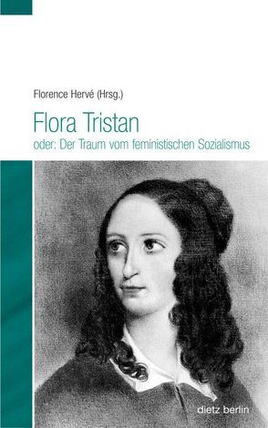 Flora Tristan oder: Der Traum vom feministischen Sozialismus von Hervé,  Florence