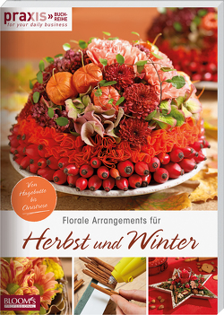 Florale Arrangements für Herbst und Winter von Team PRAXIS