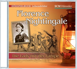 Florence Nightingale – Die Lady mit der Lampe von Denk,  Andreas, Molitor,  Miriam, Mörken,  Christian, Rehrl,  Matthias Christian, Schulz,  Astrid, Schulz-Vorbach,  Karen, Sesterhenn,  Kaja, Walter,  Florian