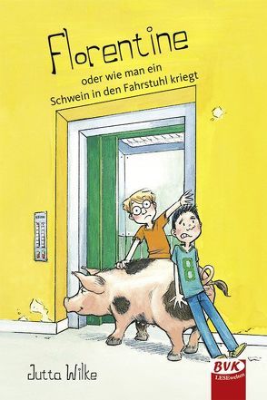 Florentine oder wie man ein Schwein in den Fahrstuhl kriegt von Wilke,  Jutta, Wirbeleit,  Patrick