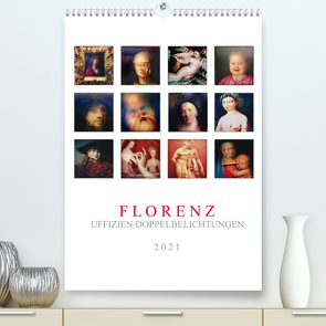 Florenz, Uffizien (Premium, hochwertiger DIN A2 Wandkalender 2022, Kunstdruck in Hochglanz) von Maurer,  Wolf-Rüdiger