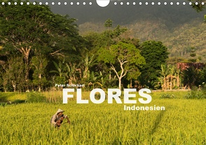 Flores – Indonesien (Wandkalender 2021 DIN A4 quer) von Schickert,  Peter