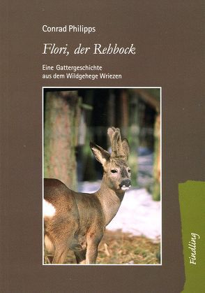 Flori, der Rehbock von Philipps,  Conrad