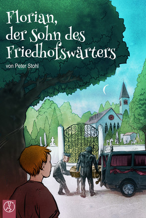 Florian, der Sohn des Friedhofswärters von Stohl,  Peter