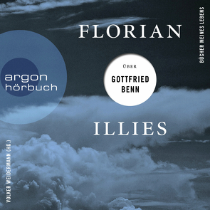 Florian Illies über Gottfried Benn von Illies,  Florian, Reheuser,  Bernd, Weidermann,  Volker