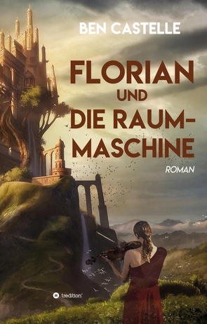 Florian und die Raummaschine von Castelle,  Ben