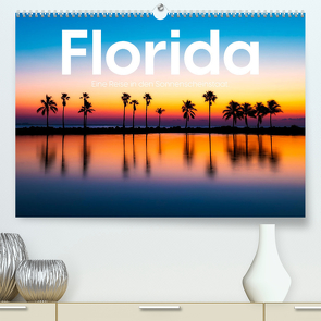 Florida – Eine Reise in den Sonnenscheinstaat. (Premium, hochwertiger DIN A2 Wandkalender 2024, Kunstdruck in Hochglanz) von Lederer,  Benjamin