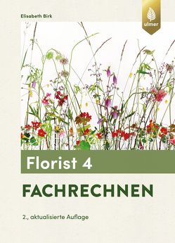 Florist 4. Fachrechnen von Birk,  Elisabeth