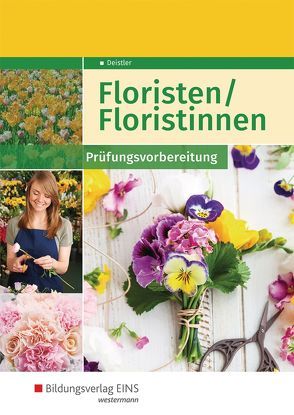 Floristen / Floristinnen von Deistler,  Maren