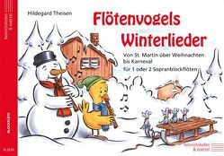 Der Flötenvogel. Eine Sopranblockflötenschule für die Jüngsten / Flötenvogels Winterlieder von Theisen,  Hildegard