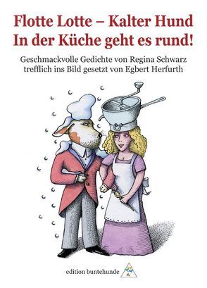 Flotte Lotte – Kalter Hund. In der Küche geht es rund! von Herfurth,  Egbert, Schwarz,  Regina