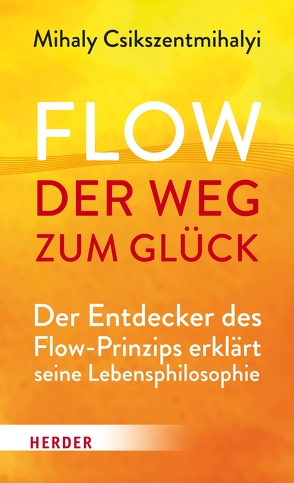 Flow – der Weg zum Glück von Csikszentmihalyi,  Mihaly