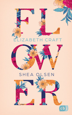 FLOWER von Craft,  Elizabeth, Hald,  Katja, Olsen,  Shea