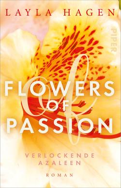 Flowers of Passion – Verlockende Azaleen von Hagen,  Layla, Lamatsch,  Vanessa