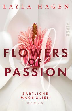 Flowers of Passion – Zärtliche Magnolien von Hagen,  Layla, Lamatsch,  Vanessa