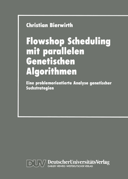 Flowhop Scheduling mit parallelen Genetischen Algorithmen von Bierwirth,  Christian