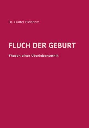 Fluch der Geburt von Bleibohm,  Gunter