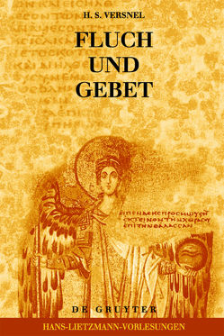 Fluch und Gebet: Magische Manipulation versus religiöses Flehen? von Versnel,  H. S.