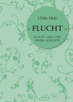 – FLUCHT – von Moly,  Ulrike