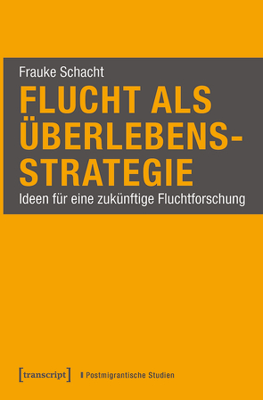 Flucht als Überlebensstrategie von Schacht,  Frauke