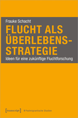 Flucht als Überlebensstrategie von Schacht,  Frauke