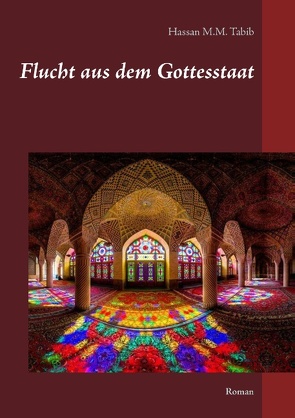 Flucht aus dem Gottesstaat von Tabib,  Hassan M.M.