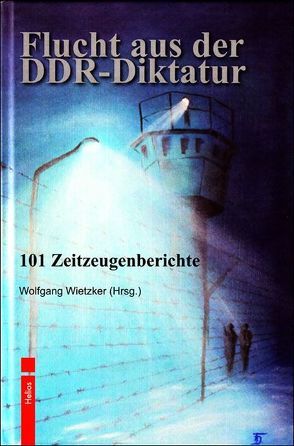 Flucht aus der DDR-Diktatur von Wietzker,  Wolfgang