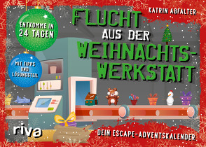 Flucht aus der Weihnachtswerkstatt. Dein Escape-Adventskalender von Abfalter,  Katrin