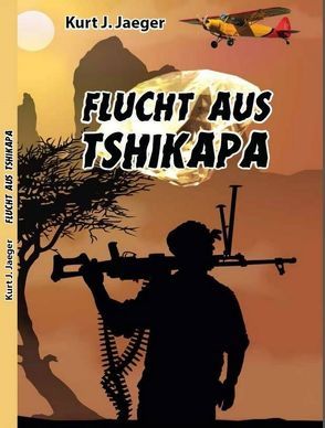 Flucht aus Tshikapa von Jaeger,  Kurt J.