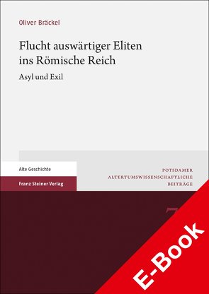 Flucht auswärtiger Eliten ins Römische Reich von Bräckel,  Oliver