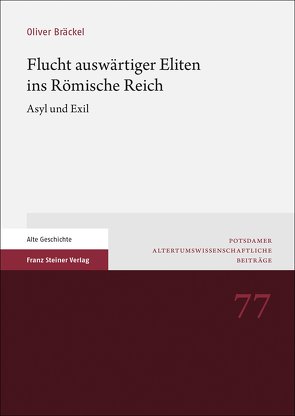 Flucht auswärtiger Eliten ins Römische Reich von Bräckel,  Oliver