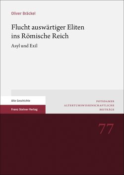 Flucht auswärtiger Eliten ins Römische Reich von Bräckel,  Oliver