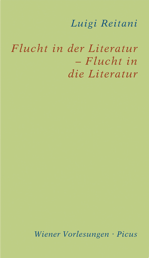 Flucht in der Literatur – Flucht in die Literatur von Reitani,  Luigi