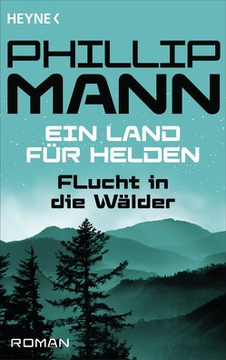 Flucht in die Wälder von Kiausch,  Ursula, Mann,  Phillip