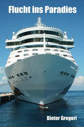 Flucht ins Paradies von Gregori,  Dieter