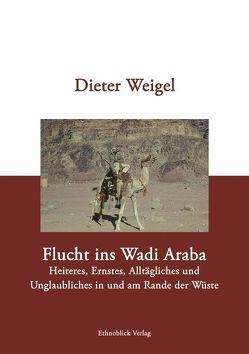 Flucht ins Wadi Araba von Weigel,  Dieter