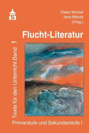 Flucht-Literatur von Mikota,  Jana, Wrobel,  Dieter