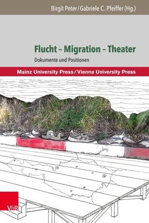 Flucht – Migration – Theater von Alian,  Ahmad, Alian,  Mohammed, Amir,  Ibrahim, Andras,  Josepha, Assmann,  Natalie Amanda, Auer,  Sarah, Bauer,  Gerald M, Berger,  Mirjam, Besenius,  Corinne, Bratic,  Ljubomir, Charton,  Anke, Damblon,  Nadine, Danielczyk,  Julia, Danner,  Katharina, Degrancesco,  Julia, Dimitrova,  Petra, Dobner,  Nicholas, Doppelreiter,  Jutta, Engler Alonso,  Sandra, Falk,  Jasmin, Felber,  Silke, Fink,  Sarah Itohan, Gürses,  Hakan, Halilbašić,  Senad, Hartmann,  Moritz, Herowitsch,  Pascal, Hödl,  Thomas, Hoffmann,  Eva, Holland-Merten,  Esther, Horn,  Peter R., Höschel,  Martha, Karl,  Matthias, Kielhorn,  Gabriela, Kim,  Youngmi, Kirchner,  Armin, Kislal,  Asli, Klös,  Julia Maria, Krafka,  Elke, Kundrat,  Anja, Lehner,  Katharina, Marcher,  Melina, Messinger,  Irene, Mhanna,  Johnny, Müller,  Gin, Opak,  Azelia Gülüm, Peter,  Birgit, Pfeiffer,  Gabriele C., Pusnik,  Markus, Rabinowich,  Julya, Rinke,  Romy Pauline, Roessler,  Peter, Schiener,  Marius, Schimanski de Lima,  Stefanie, Schneider,  Barbara, Stadlober,  Maria, Steiner,  Christian, von Stosch,  Milena, Voss,  Hanna, Wingert,  Fabian, Zapata,  Antonio