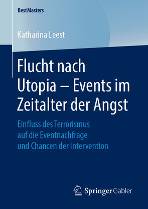 Flucht nach Utopia – Events im Zeitalter der Angst von Leest,  Katharina