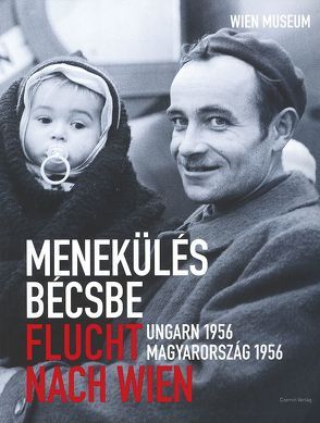 Flucht nach Wien – Menekülés bécsbe von Eppel,  Peter, Rásky,  Béla, Schwarz,  Werner M