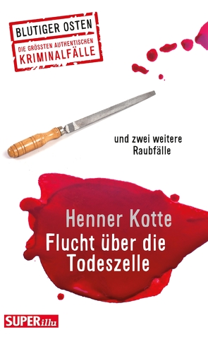 Flucht über die Todeszelle von Kotte,  Henner