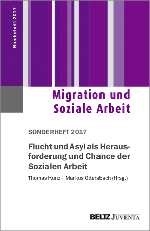 Flucht und Asyl als Herausforderung und Chance der Sozialen Arbeit von Kunz,  Thomas, Ottersbach,  Markus