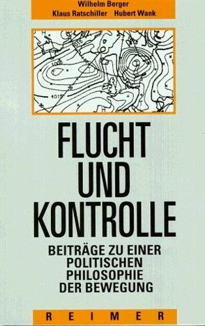 Flucht und Kontrolle von Berger,  Wilhelm, Ratschiller,  Klaus, Wank,  Hubert