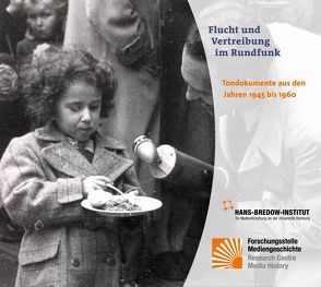 Flucht und Vertreibung im Rundfunk von Hans-Bredow-Institut