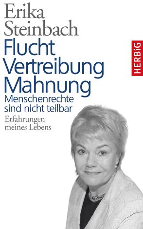 Flucht, Vertreibung, Mahnung von Steinbach,  Erika