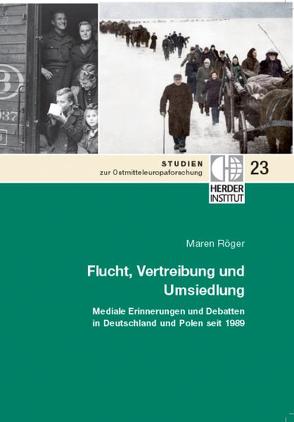 Flucht, Vertreibung und Umsiedlung von Röger,  Maren