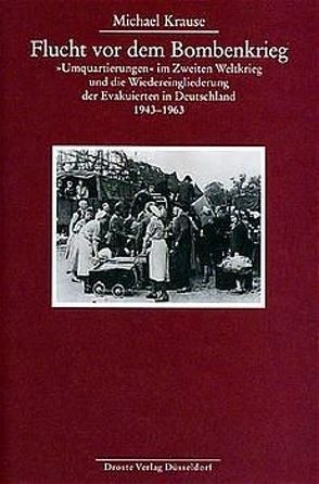 Flucht vor dem Bombenkrieg von Krause,  Michael