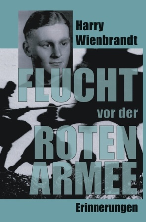 Flucht vor der Roten Armee von Wienbrandt,  Harry