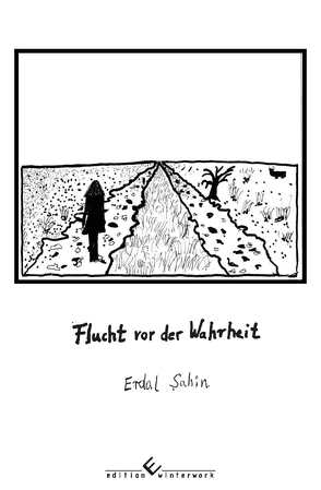 Flucht vor der Wahrheit von Sahin,  Erdal